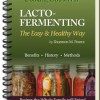 Lacto-fermenting: The Easy & Healthy Way