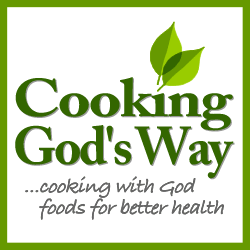 Cooking God\'s Way...cooking with God foods for better health